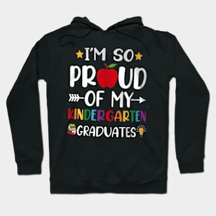 Proud Of My Kindergarten Graduates  School Teacher Hoodie